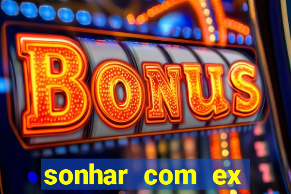 sonhar com ex namorado no jogo do bicho